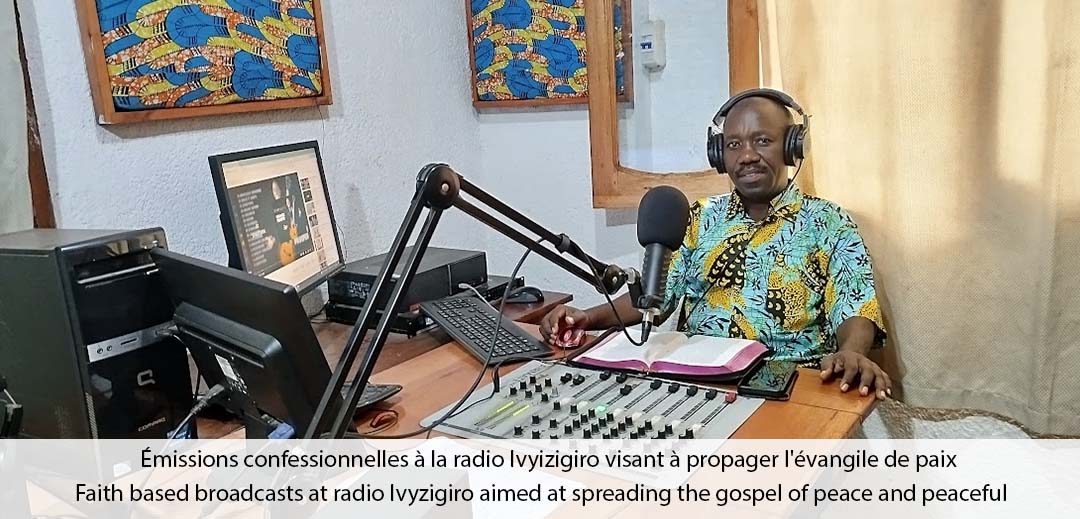 Faith based broadcasts at radio Ivyzigiro aimed at spreading the gospel of peace and peaceful.r